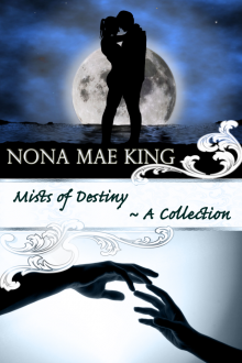      Mists of Destiny (A Collection)