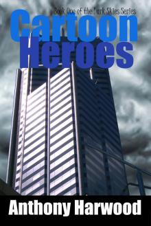      Cartoon Heroes: Book One of the Dark Skies Series