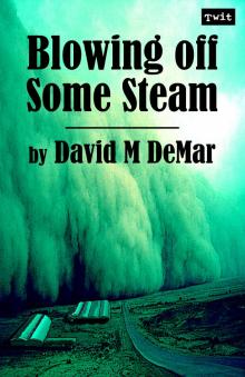      Blowing off Some Steam (Rust and Ash: Storms over Cogtown #1)