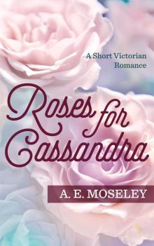      Roses for Cassandra