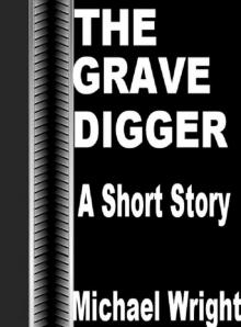     The Grave Digger (A Short Story)
