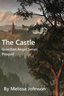      The Castle: Prequel to the Guardian Angel Series