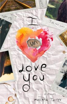      I Unlove You