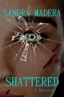      Shattered