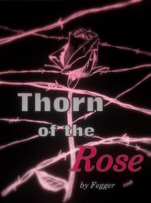      Thorn of the Rose