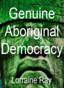      Genuine Aboriginal Democracy
