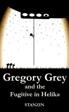      Gregory Grey and the Fugitive in Helika
