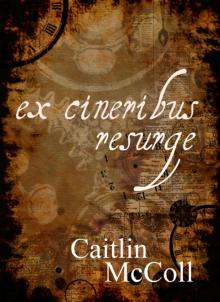      Ex Cineribus Resurge