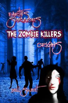      Earths Survivors The Zombie Killers: Origins