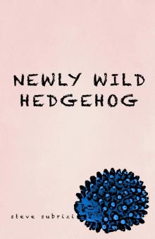      Newly Wild Hedgehog