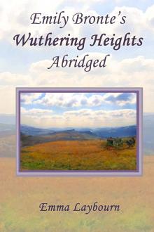      Emily Bronte's Wuthering Heights: Abridged
