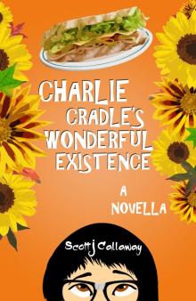      Charlie Cradle's Wonderful Existence: A Novella