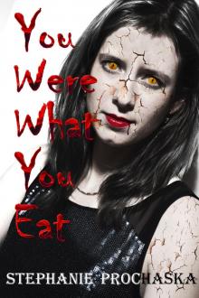      You Were What You Eat