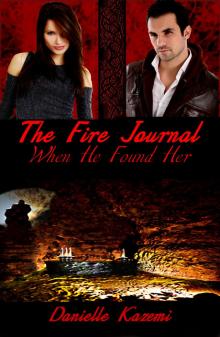      When He Found Her (#1) (The Fire Journal)