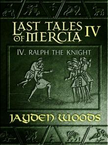      Last Tales of Mercia 4: Ralph the Knight