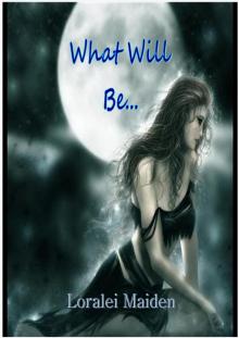      What Will Be...