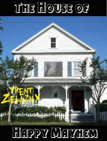      The House of Happy Mayhem