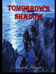      Tomorrow's Shadow
