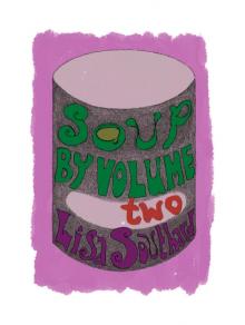      Soup By Volume Two
