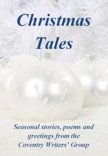      Christmas Tales - Seasonal stories, poems and greetings from the Coventry Writers' Group