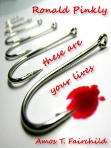      Ronald Pinkly, These Are Your Lives.