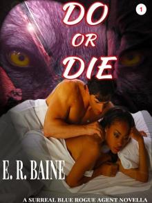      Do Or Die
