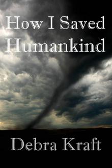      How I Saved Humankind