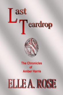      Last Teardrop (The Chronicles of Amber Harris)