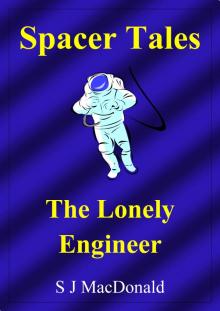      Spacer Tales: The Lonely Engineer