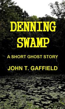      Denning Swamp - A Ghost Story