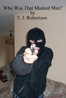      Who Was That Masked Man?