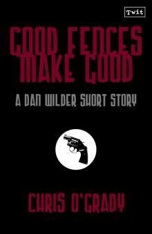      Good Fences Make Good (A Dan Wilder Short Story)
