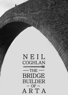      The Bridge Builder Of Arta