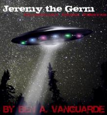      Jeremy the Germ, Planetary Crime Fighter
