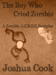      The Boy Who Cried Zombie - A Zombie A.C.R.E.S. Sampler