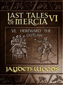      Last Tales of Mercia 6: Hereward the Outlaw