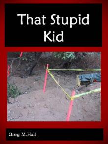      That Stupid Kid