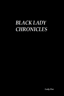      Black Lady Chronicles