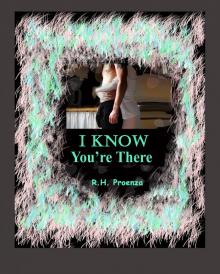      I Know You're There