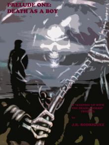      Prelude One: Death as a Boy