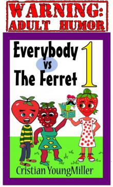      Everybody vs The Ferret 1: Give Me Your Pickle