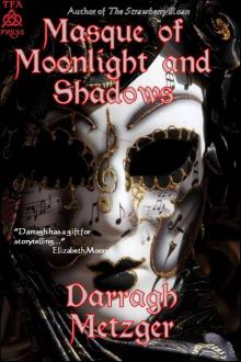      Masque of Moonlight and Shadows