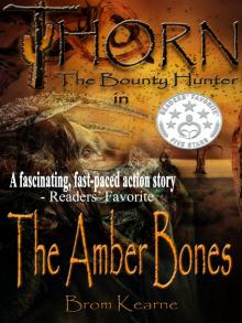      Thorn the Bounty Hunter in The Amber Bones
