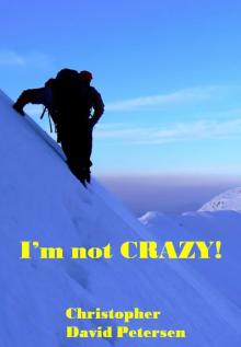      I'm not CRAZY!
