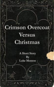      Crimson Overcoat Versus Christmas