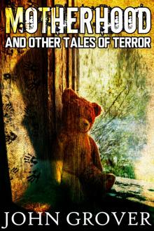      Motherhood And Other Tales of Terror