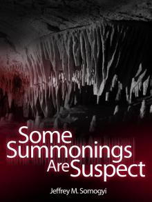      Some Summonings Are Suspect