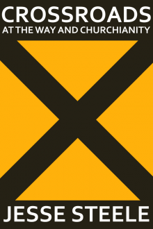      Crossroads At the Way and Churchianity
