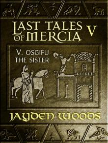      Last Tales of Mercia 5: Osgifu the Sister