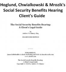      The Social Security Benefits Hearing: A Client's Legal Guide